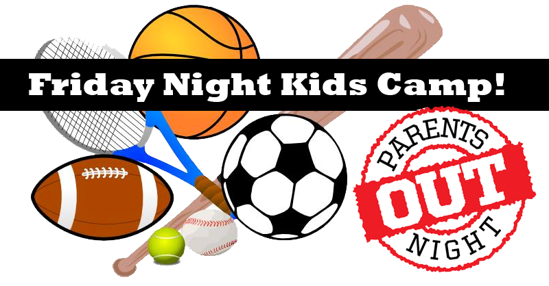 Parents Night Out: Friday Night Kids Camp!